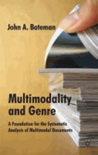 Multimodality and Genre - A Foundation for the Systematic Analysis of Multimodal Documents.