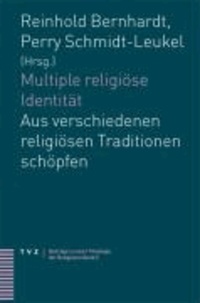Multiple religiöse Identität - Aus verschiedenen religiösen Traditionen schöpfen. Beiträge zu einer Theologie der Religionen 5.