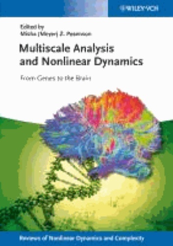 Multiscale Analysis and Nonlinear Dynamics - From Genes to the Brain.