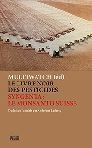 Alixetmika.fr Le livre noir des pesticides - Syngenta, le Monsanto suisse Image