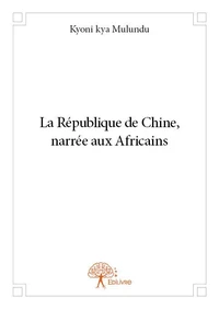 La république de chine, narrée aux africains