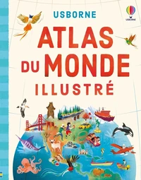 Atlas du monde illustré - dès 4 ans