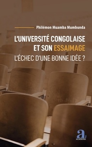 Mumbunda philémon Muamba - L'université congolaise et son essaimage - L'échec d'une bonne idée ?.