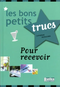 Les bons petits trucs Pour recevoir