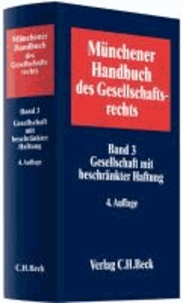 Münchener Handbuch des Gesellschaftsrechts  Band 03: Gesellschaft mit beschränkter Haftung.