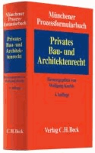 Münchener Prozessformularbuch  Band 02. Privates Bau- und Architektenrecht.