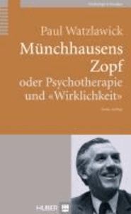 Münchhausens Zopf oder Psychotherapie und "Wirklichkeit".