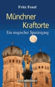 Münchner Kraftorte - Ein magischer Spaziergang.