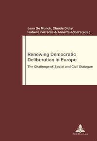 Munck jean De et Claude Didry - Renewing Democratic Deliberation in Europe - The Challenge of Social and Civil Dialogue.