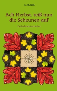 Ach Herbst, reiß nun die Scheunen auf