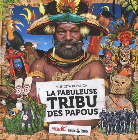 La fabuleuse tribu des Papou