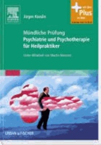 Mündliche Prüfung Psychiatrie und Psychotherapie für Heilpraktiker - Mit Zugang zum Elsevier-Portal.