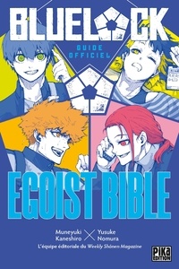 Muneyuki Kaneshiro et Yûsuke Nomura - Blue Lock Egoist Bible - Guide Officiel.