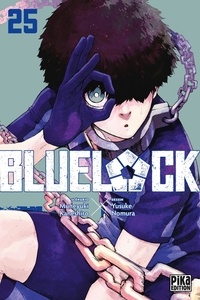 Muneyuki Kaneshiro et Yusuke Nomura - Blue Lock Tome 25 : .
