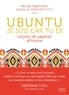 Mungi Ngomane - Ubuntu, je suis car tu es - Leçon de sagesse africaine.