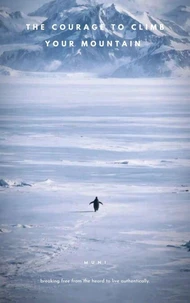 The Courage to Climb your Mountain