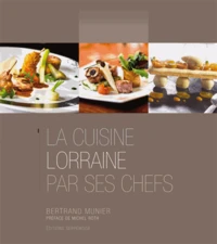 La cuisine lorraine par ses chefs
