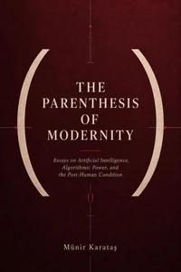 The Parenthesis of Modernity