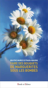Faire des bouquets de marguerites sous les bombes