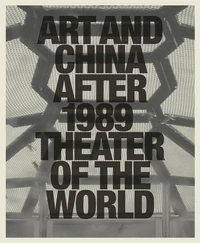 Art and China after 1989 : theater of the world