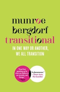 Munroe Bergdorf - Transitional - In One Way or Another, We All Transition.