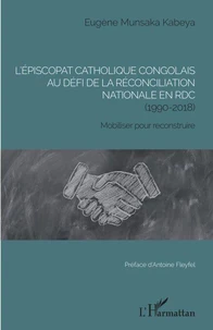 L'épiscopat catholique congolais au défi de la réconciliation nationale en RDC (1990-2018)