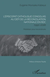 L'épiscopat catholique congolais au défi de la réconciliation nationale en RDC (1990-2018)