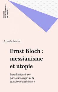 Ernst Bloch, messianisme et utopie