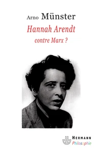 Hannah Arendt contre Marx ?