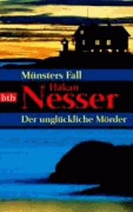 Münsters Fall. Der unglückliche Mörder.
