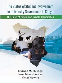 Munyae M. Mulinge et Josephine N. Arasa - The Status of Student Involvement in University Governance in Kenya - The case of public and private universities.