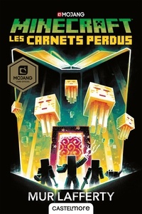 Mur Lafferty - Les Carnets perdus - Minecraft officiel, T3.