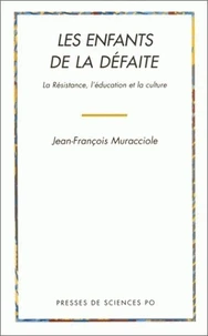 Les Enfants De La Defaite. La Resistance, L'Education Et La Culture