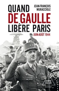 Quand De Gaulle libéra Paris