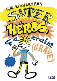Super-héros, ça craint (grave)