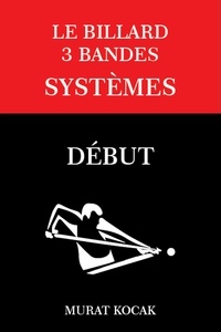 eBook télécharger reddit: Le Billard 3 Bandes Systèmes - Début  - LE BILLARD 3 BANDES, #1