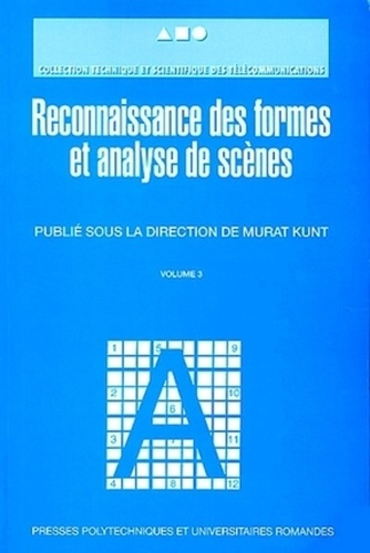 Murat Kunt - Traitement De L'Information. Volume 3, Reconnaissance Des Formes Et Analyse De Scenes.