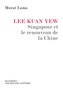 Murat Lama - Lee Kuan Yew - Singapour et le renouveau de la Chine.