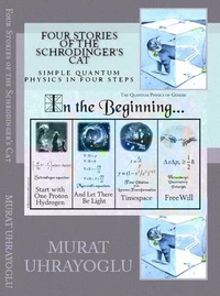 Four Stories Of The Schrodinger's Cat &amp; Simple Quantum Physics In Four Steps