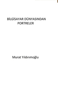  Murat Yildirimoglu - Bilgisayar Dünyasından Portreler.