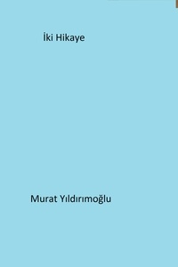  Murat Yildirimoglu - İki Hikaye.