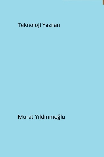  Murat Yildirimoglu - Teknoloji Yazıları.