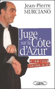 Juge Sur La Cote D'Azur. Missions Impossibles