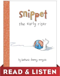 Snippet the Early Riser: Read &amp; Listen Edition