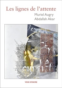 Muriel Augry et Abdallah Akar - Les lignes de l'attente.
