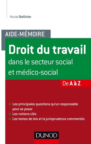 Muriel Bellivier - Aide-mémoire - Droit du travail dans le secteur social et médico-social - De A à Z.