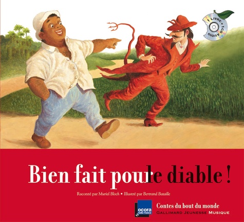 Muriel Bloch et Bertrand Bataille - Bien fait pour le diable ! - Un conte de Cuba. 1 CD audio