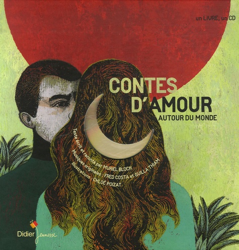 Muriel Bloch - Contes d'amour autour du monde. 1 CD audio