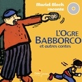 Muriel Bloch et Andrée Prigent - L'ogre Babborco et autres contes.