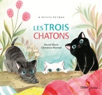 Muriel Bloch et Clémence Monnet - Les trois chatons.